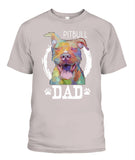 Pitbul Dad I Love My Dog - Popular Tee - Unisex