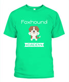Foxhound Daddy I Love My Dog - Popular Tee - Unisex