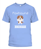 Foxhound Daddy I Love My Dog - Popular Tee - Unisex