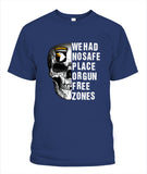 We Had No Safe Placa Or Gun Free Zones - Popular Tee - Unisex