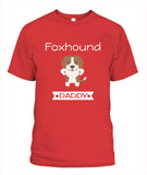 Foxhound Daddy I Love My Dog - Popular Tee - Unisex