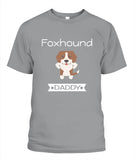 Foxhound Daddy I Love My Dog - Popular Tee - Unisex