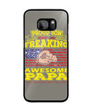 Im Proud Son Of Freaking Awesome Papa - Samsung Galaxy S7 Edge