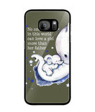 No One In This World Can Love A Girl More Than Her Father - Samsung Galaxy S7 Edge