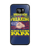 Im Proud Son Of Freaking Awesome Papa - Samsung Galaxy S7 Edge