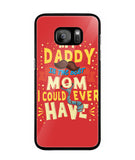 My Daddy Is The Best Mom I Could Ever Have - Samsung Galaxy S7 Edge