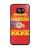 Im Proud Son Of Freaking Awesome Papa - Samsung Galaxy S7 Edge