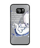 No One In This World Can Love A Girl More Than Her Father - Samsung Galaxy S7 Edge