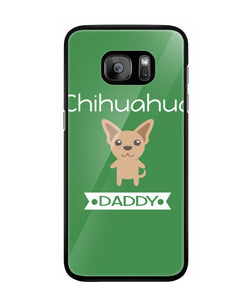 Chihuahua Daddy I Love My Dog - Samsung Galaxy S7 Edge