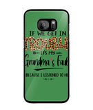 Grandma Fault Because I Listen To Her - Samsung Galaxy S7 Edge
