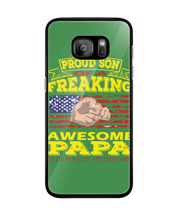 Im Proud Son Of Freaking Awesome Papa - Samsung Galaxy S7 Edge