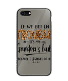 Grandma Fault Because I Listen To Her - iPhone 7