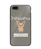 Chihuahua Daddy I Love My Dog - iPhone 7