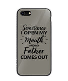Sometime I Open My Mouth and My Father Come Out - iPhone 7