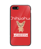 Chihuahua Daddy I Love My Dog - iPhone 7