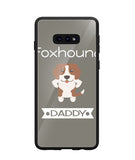 Foxhound Daddy I Love My Dog - Samsung Galaxy S10e
