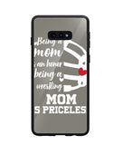 Being a Mom Is an Honor Being Mom Is Princeless - Samsung Galaxy S10e