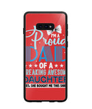 Proud Dad Of A Freaking Awesome Daughter - Samsung Galaxy S10e