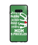 Being a Mom Is an Honor Being Mom Is Princeless - Samsung Galaxy S10e