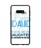 Proud Dad Of A Freaking Awesome Daughter - Samsung Galaxy S10e