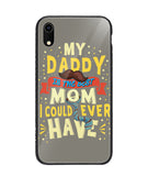 My Daddy Is The Best Mom I Could Ever Have - iPhone XR