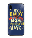 My Daddy Is The Best Mom I Could Ever Have - iPhone XR