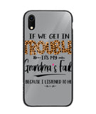 Grandma Fault Because I Listen To Her - iPhone XR