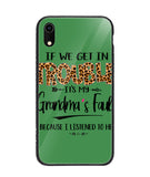Grandma Fault Because I Listen To Her - iPhone XR