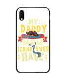 My Daddy Is The Best Mom I Could Ever Have - iPhone XR