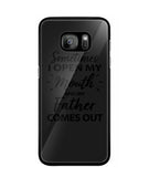 Sometime I Open My Mouth and My Father Come Out - Samsung Galaxy S7