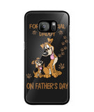 For A Special Daddy On Fathers Day I Love Dog - Samsung Galaxy S7