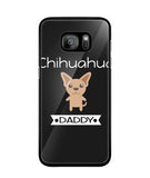 Chihuahua Daddy I Love My Dog - Samsung Galaxy S7