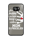 Being a Mom Is an Honor Being Mom Is Princeless - Samsung Galaxy S7