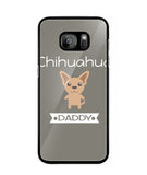 Chihuahua Daddy I Love My Dog - Samsung Galaxy S7