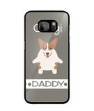 Corgi Daddy I Love My Dog - Samsung Galaxy S7