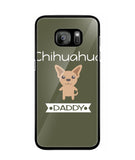 Chihuahua Daddy I Love My Dog - Samsung Galaxy S7