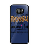 Grandma Fault Because I Listen To Her - Samsung Galaxy S7