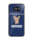 Chihuahua Daddy I Love My Dog - Samsung Galaxy S7
