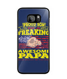 Im Proud Son Of Freaking Awesome Papa - Samsung Galaxy S7