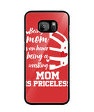 Being a Mom Is an Honor Being Mom Is Princeless - Samsung Galaxy S7