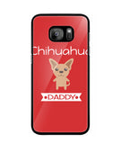 Chihuahua Daddy I Love My Dog - Samsung Galaxy S7