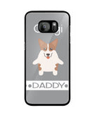 Corgi Daddy I Love My Dog - Samsung Galaxy S7