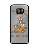 For A Special Daddy On Fathers Day I Love Dog - Samsung Galaxy S7