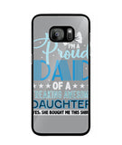 Proud Dad Of A Freaking Awesome Daughter - Samsung Galaxy S7