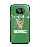 Chihuahua Daddy I Love My Dog - Samsung Galaxy S7