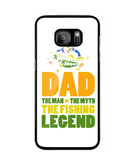 Mens Dad The Man The Myth The Fishing Legend - Samsung Galaxy S7